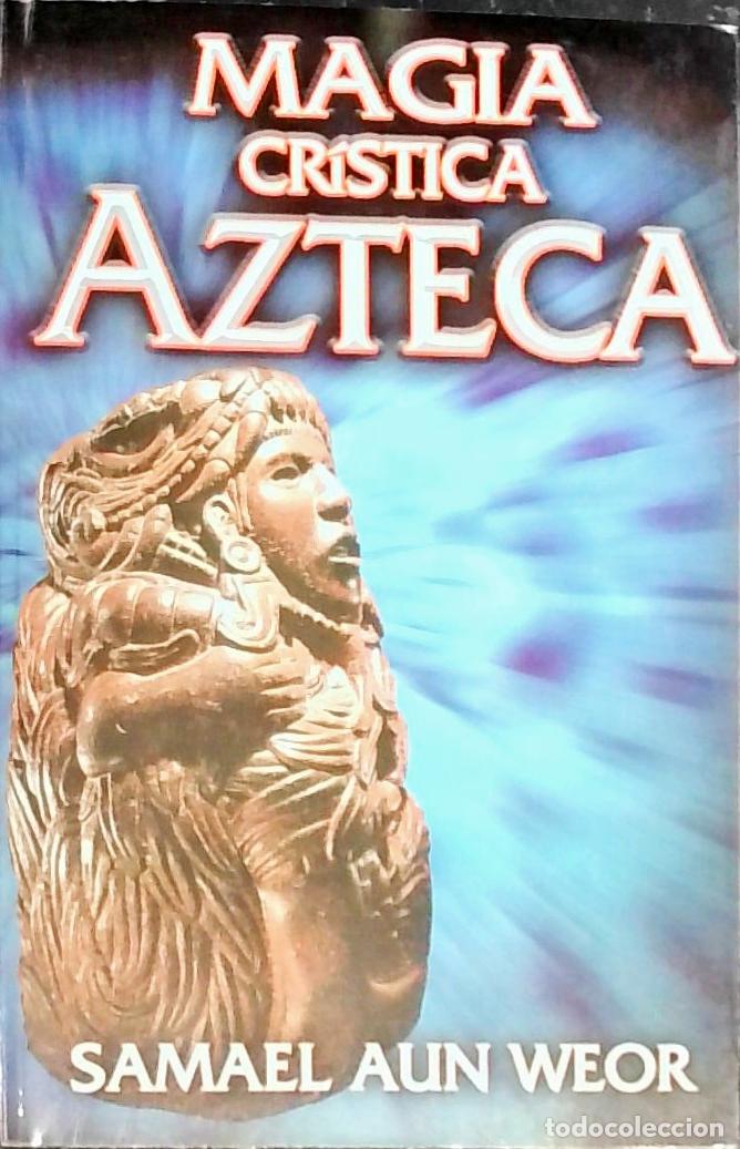 Libri di seconda mano: Magia Cr&iacute;stica Azteca - Aun Weor, Samael: