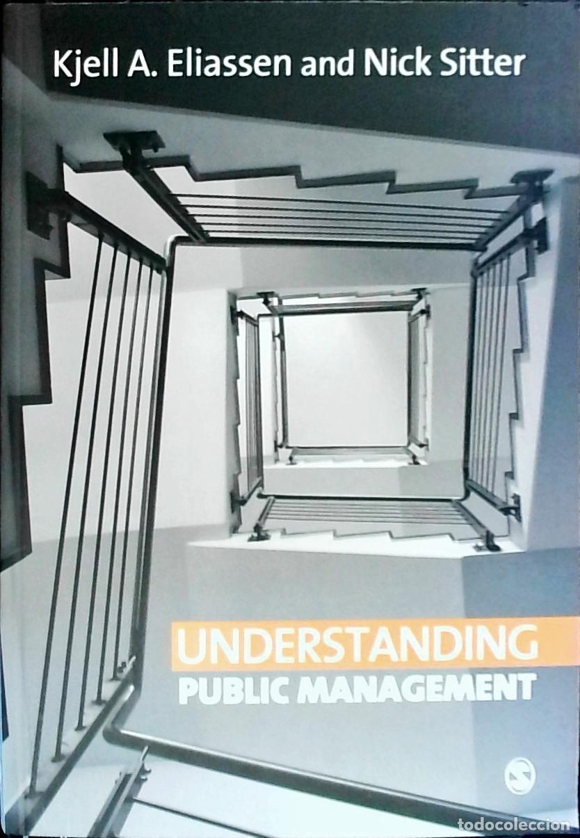 Libros: Understanding Public Management - ELIASSEN, Kjell A. and SITTER, Nick:
