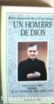 B&uuml;cher: Un hombre de Dios : testimonios sobre el Fundador del Opus Dei - Escriv&aacute; de Balaguer, Beato Josemar&iacute;