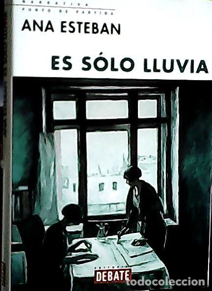 Libros: Es s&oacute;lo lluvia - Esteban, Ana: - Foto 1