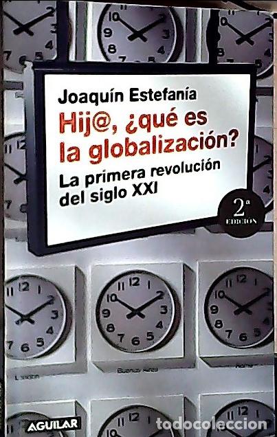 Libros: Hij@, &iquest;Qu&eacute;s es la globalizaci&oacute;n? - Estefan&iacute;a, Joaqu&iacute;n: - Foto 1
