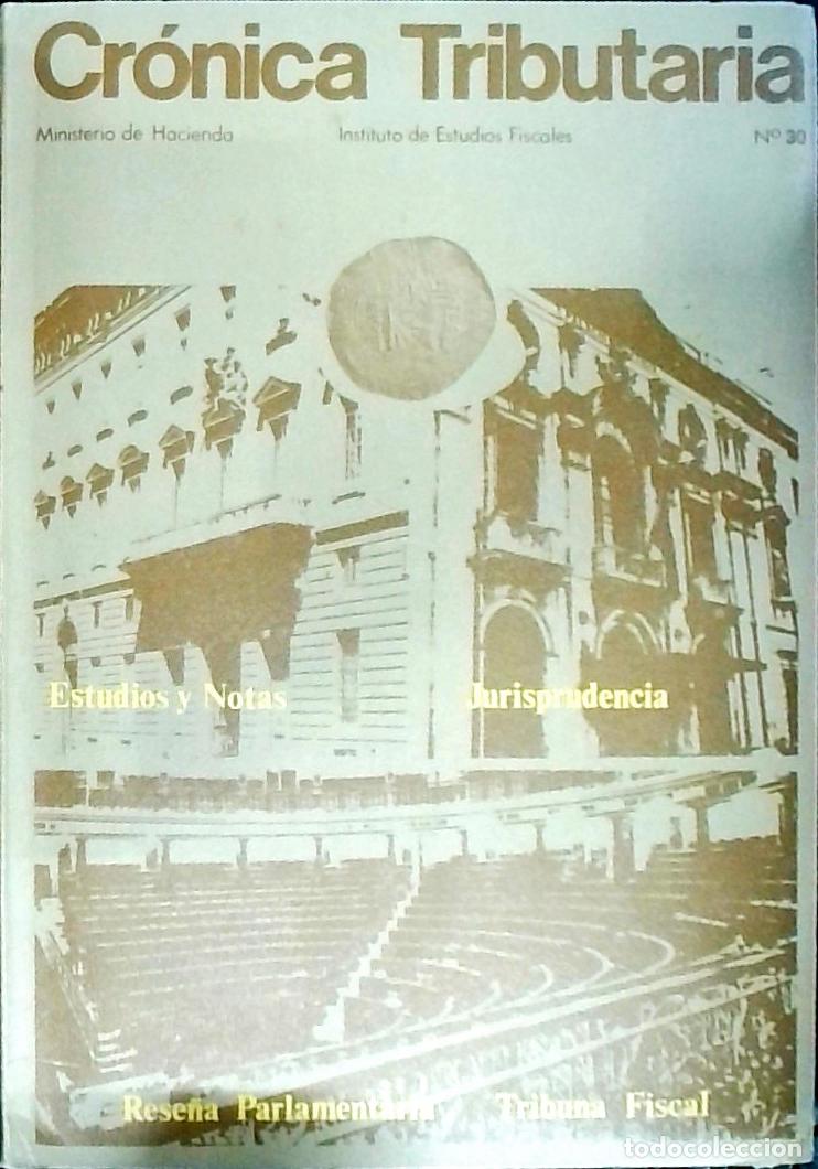 B&uuml;cher: Cr&oacute;nica Tributaria n&ordm; 30. Revista Instituto Estudios Fiscales. Ministerio de Hacienda - Autores Vari