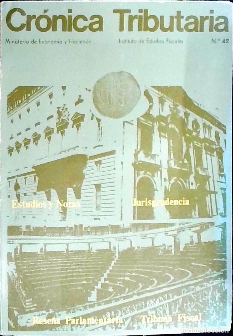 Libri di seconda mano: Cr&oacute;nica Tributaria n&ordm; 42. Revista Instituto Estudios Fiscales. Ministerio de Hacienda - Autores Vari