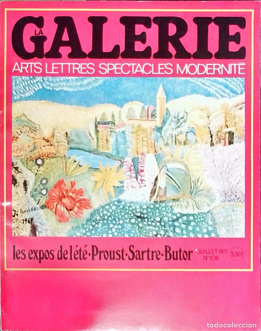Libros: La Galerie n&ordm; 106 Juillet. Arts, Lettres, Spectacles, Modernite. Les explos de l &eacute;t&eacute;. Proust, Sartr