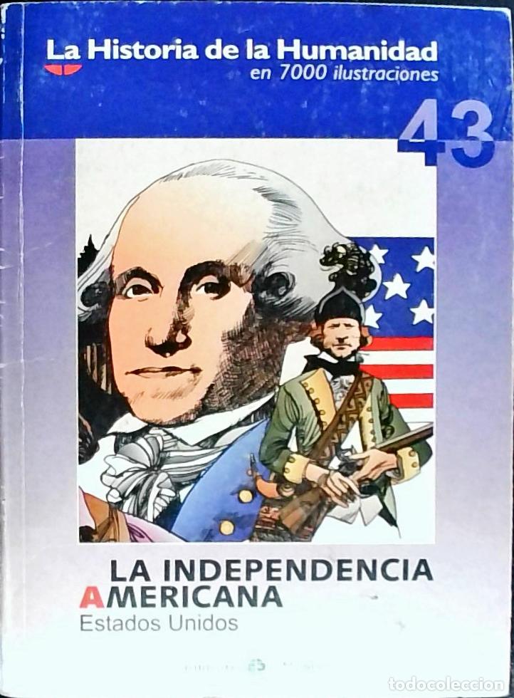 B&uuml;cher: La historia de la humanidad en 7000 ilustraciones n&ordm; 43: La independencia americana, Estados Unidos