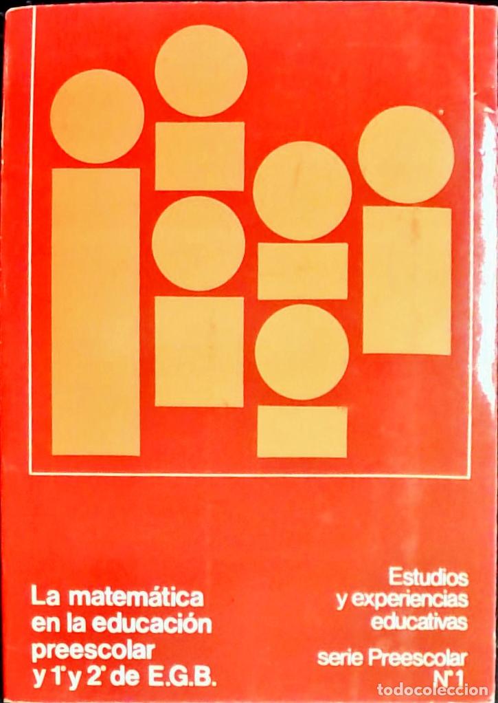 Libros: La matem&aacute;tica en Educaci&oacute;n Preescolar y en 1&ordm; y 2&ordm; de E. G. B. - Autores Varios: - Foto 1