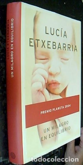 Libri di seconda mano: Un milagro en equilibrio - Etxebarria, Luc&iacute;a: