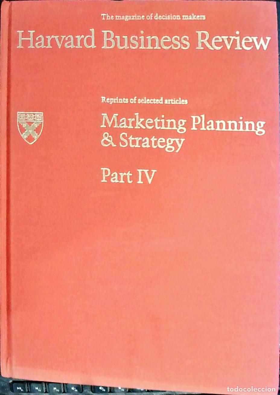 Libros: The magazine of decision makers Harvard business Review. Marketing Planning & Strategy Part IV. Repr
