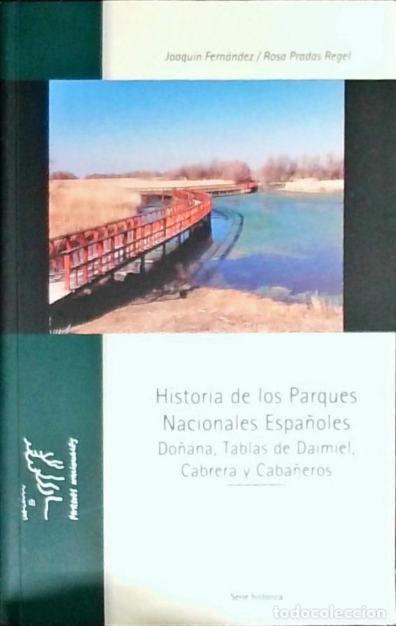 Libros: Historia de los Parques Nacionales : Tablas de Daimiel, Do&ntilde;ana, Caba&ntilde;eros, Cabrera - Fern&aacute;ndez S&aacute;nch