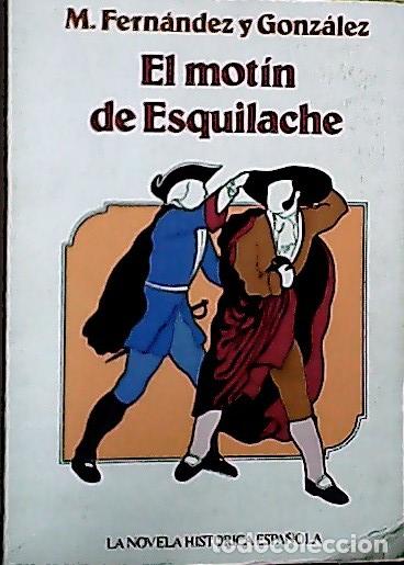 Libri di seconda mano: El mot&iacute;n de Esquilache - Fern&aacute;ndez y Gonz&aacute;lez, Manuel: