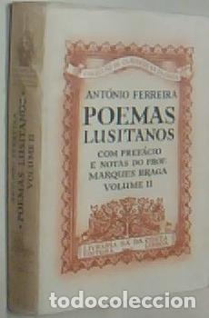 Libri di seconda mano: Poemas lusitanos. Con pref&aacute;cio e notas do Marques Braga. Volume II - FERRERIRA, Ant&oacute;nio: