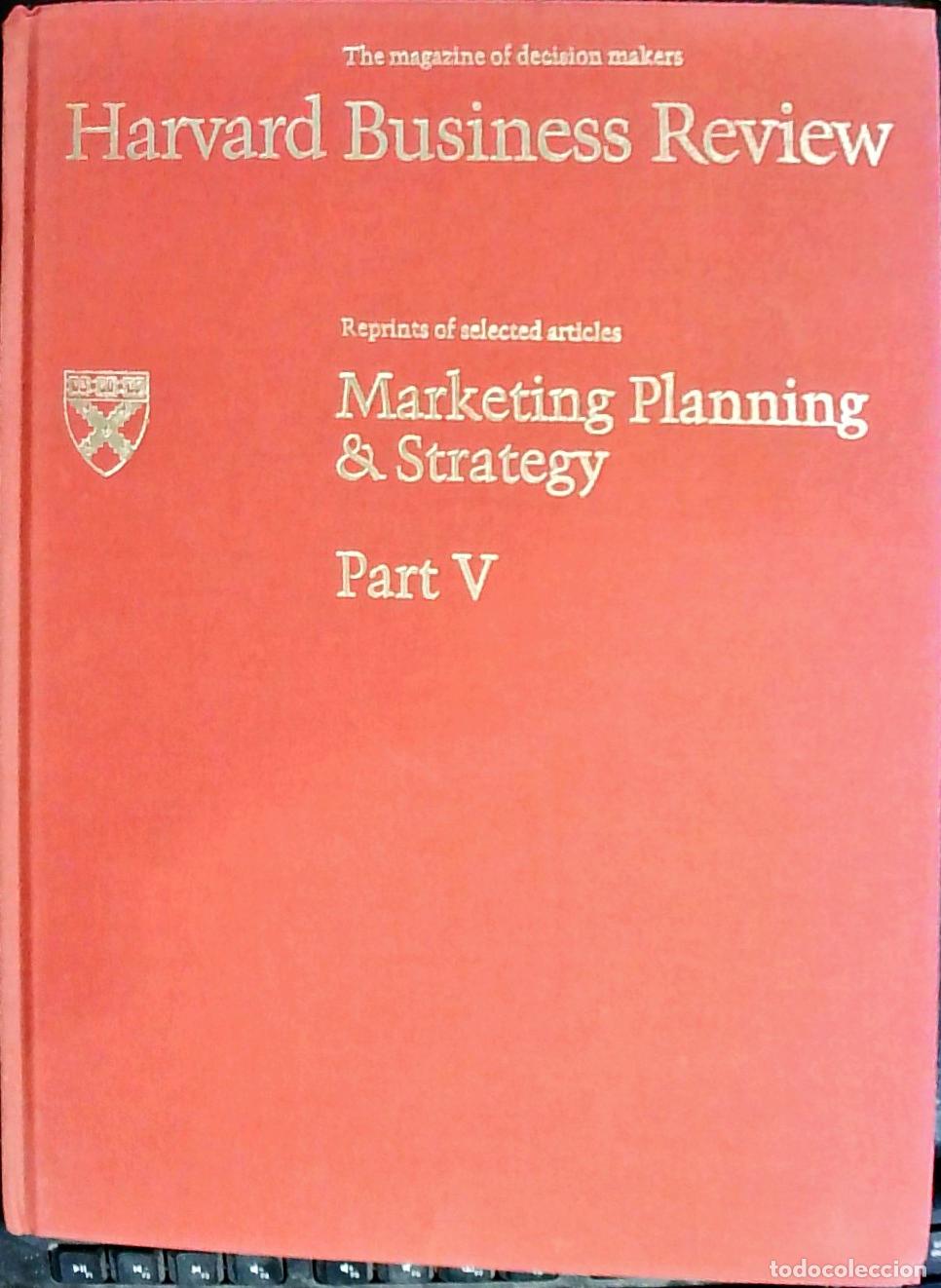 Libros: The magazine of decision makers Harvard business Review. Marketing Planning & Strategy Part V. Repri