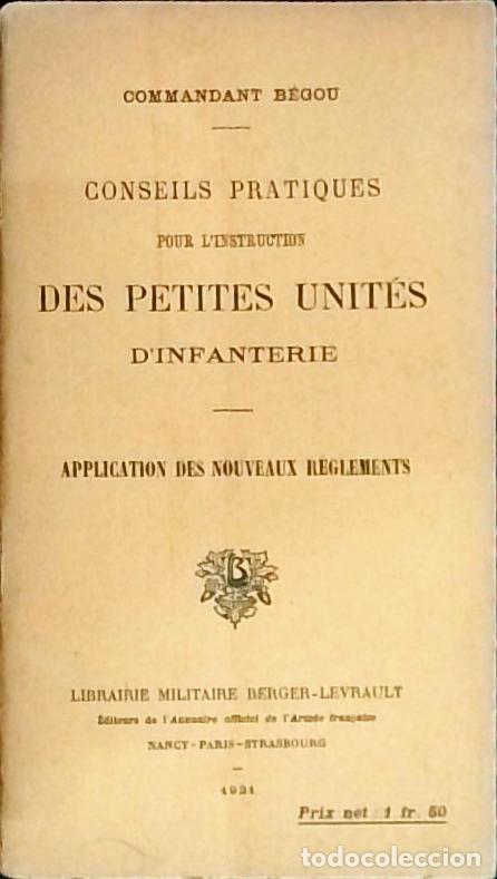 Livres: Conseils pratiques pour l' instruction des petites unit&eacute;s d ' infanterie: apllication des nouveaux r