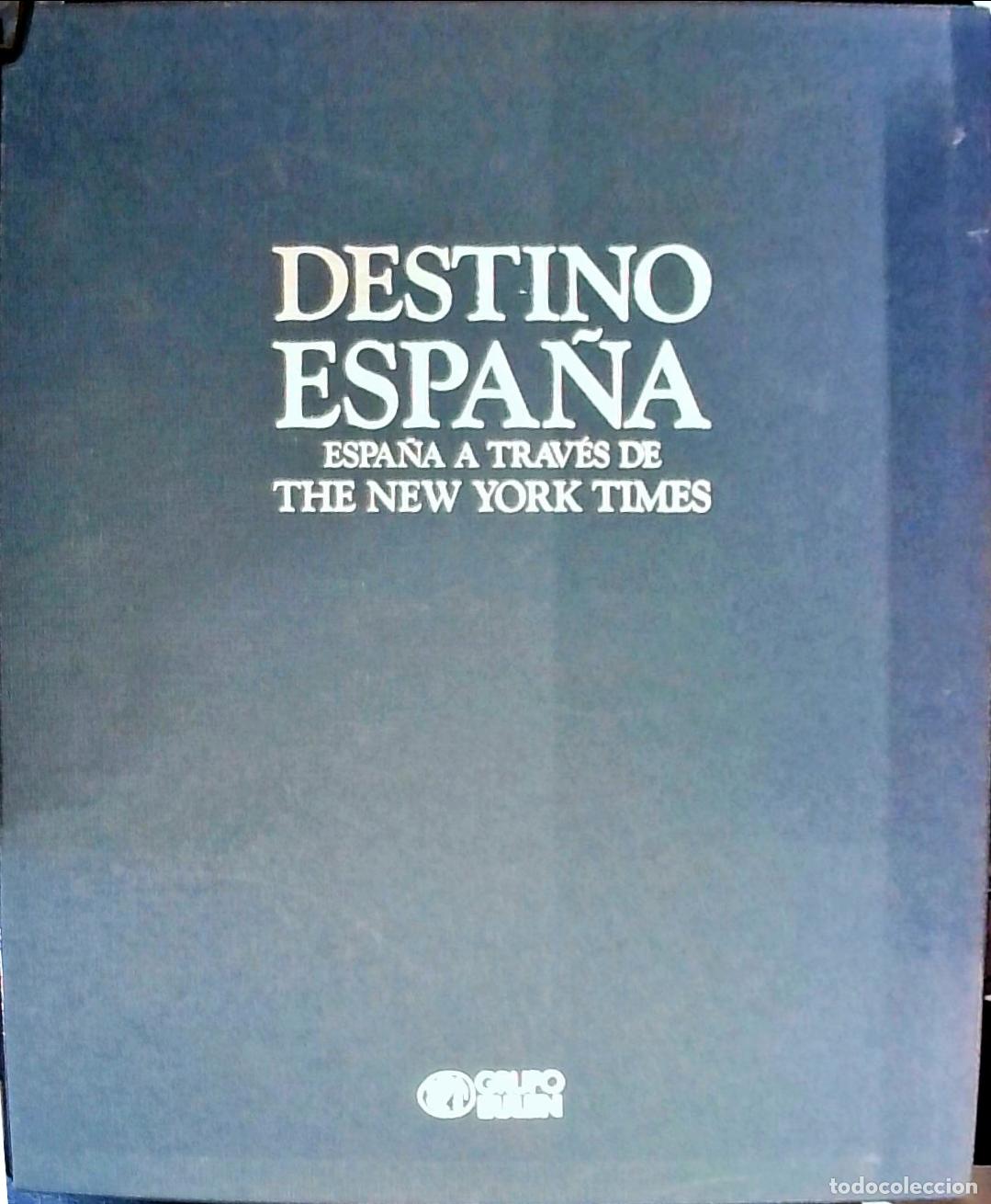 Libri di seconda mano: Destino de Espa&ntilde;a: Espa&ntilde;a a trav&eacute;s de The New York Times - Burgess, Anthony; Casas, Pen&eacute;lope; Kingso