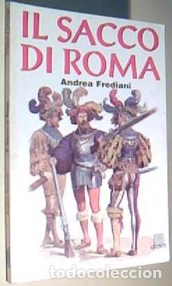 Libri di seconda mano: Il sacco di Roma - FREDIANI, Andrea: