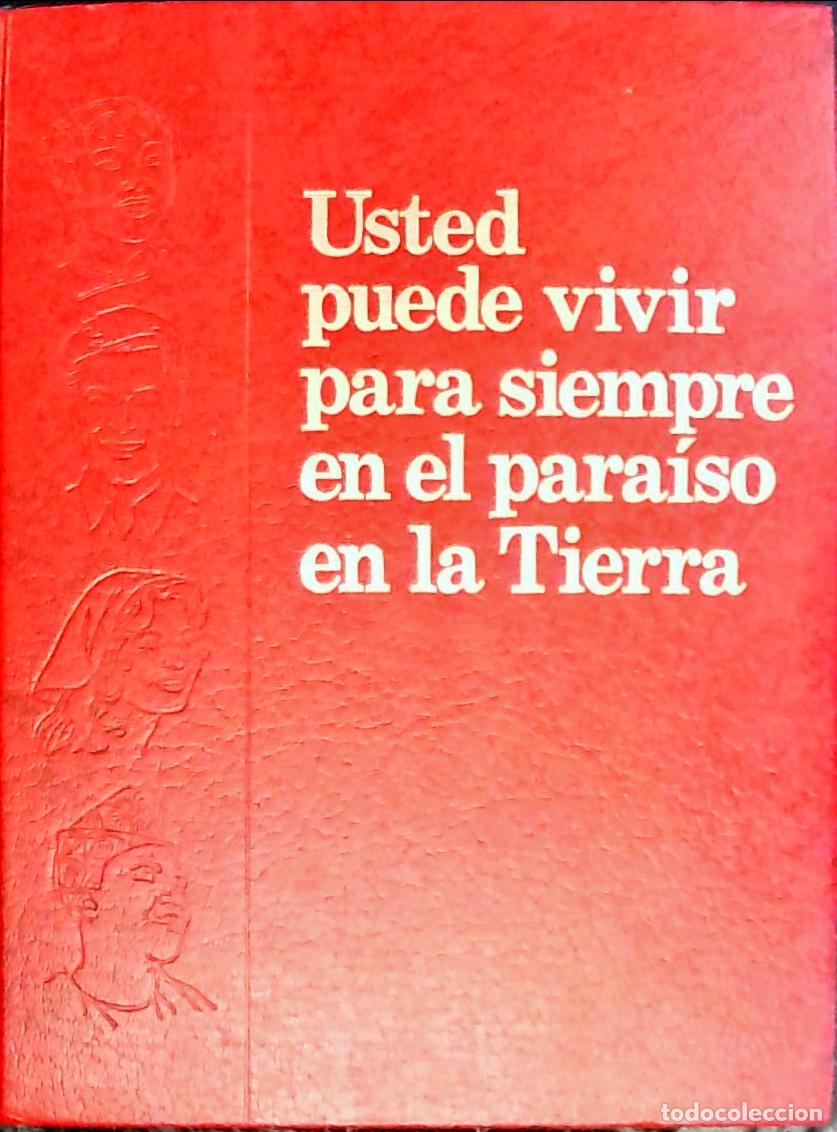 Libri di seconda mano: Usted puede vivir para siempre en el para&iacute;so en la Tierra - Autores Varios: