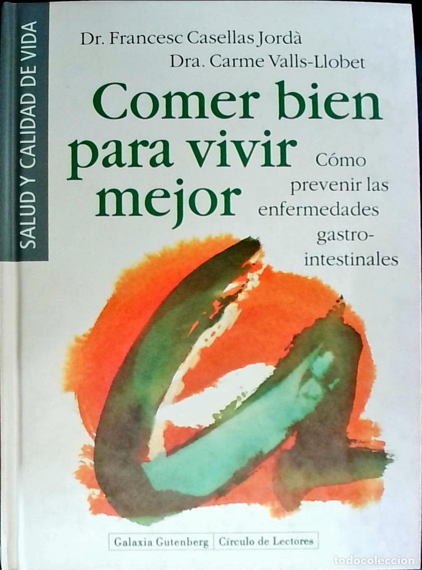 B&uuml;cher: Comer bien para vivir mejor. C&oacute;mo prevenir las enfermedades gastrointestinales - CASELLAS JORDA, Fra