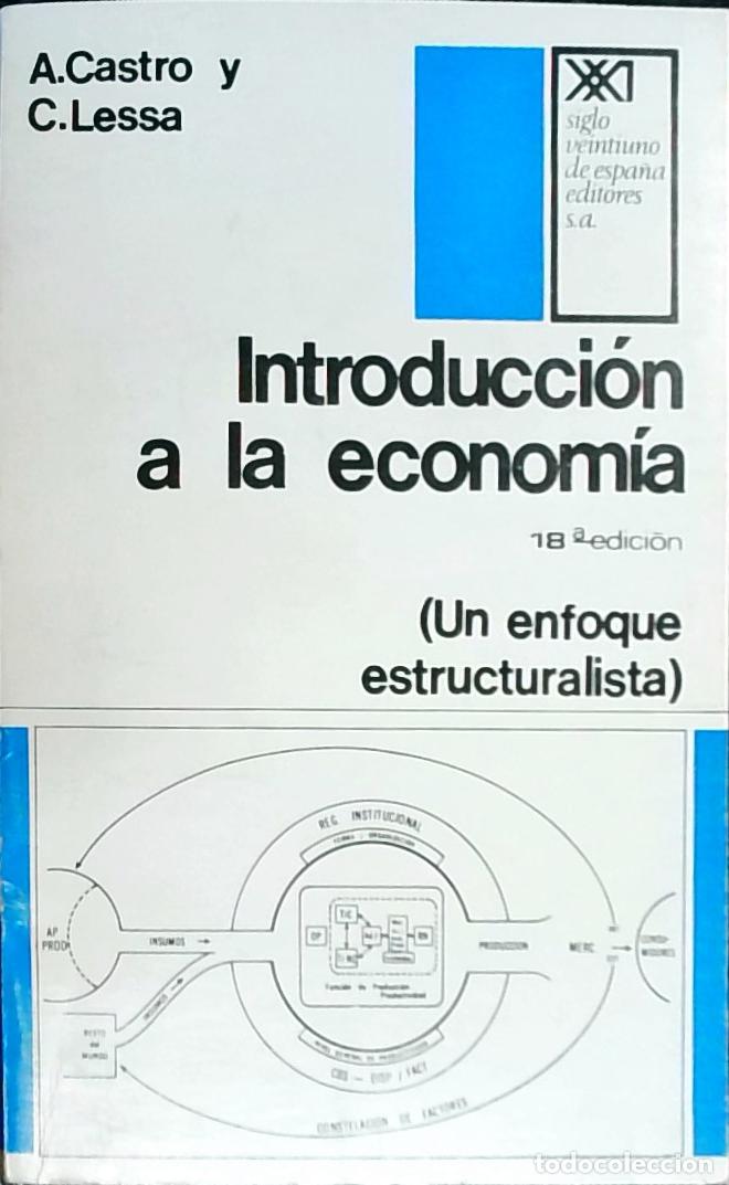 Libri di seconda mano: Introducci&oacute;n a la econom&iacute;a : un enfoque estructuralista - Castro, A. y Lessa, C.: