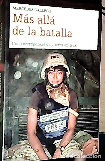 Libri di seconda mano: M&aacute;s all&aacute; de la batalla : una corresponsal de guerra en Irak - Gallego Baz&aacute;n, Mercedes: