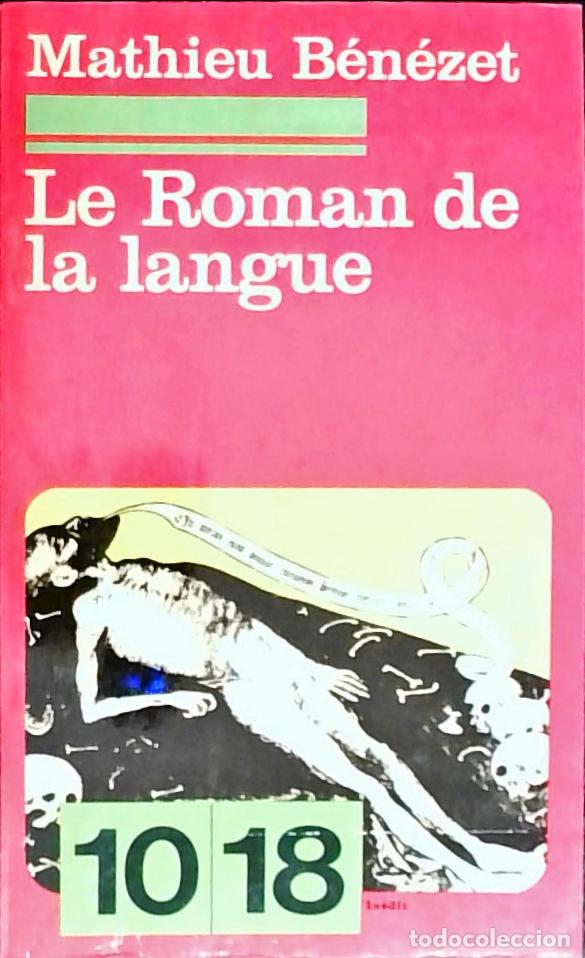 Libri di seconda mano: Le Roman de la langue: Des Romans 1960 - 1975 - B&eacute;n&eacute;zet, Mathieu: