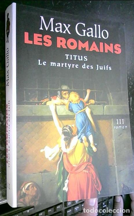 B&uuml;cher: Les Romains III. Titus, le martyre des Juifs - Gallo, Max: