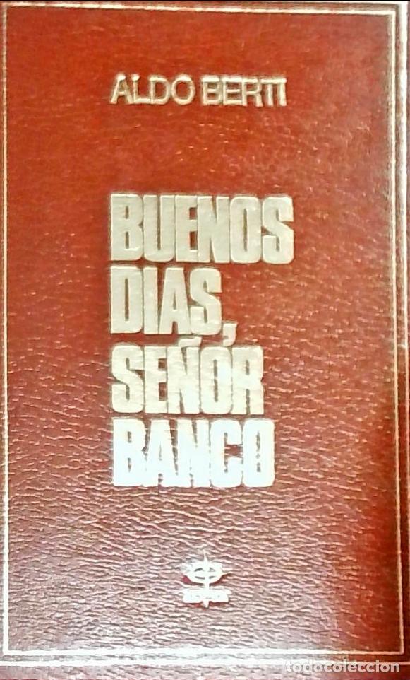 Libros: Buenos d&iacute;as, se&ntilde;or Banco - BERTI, Aldo: - Foto 1