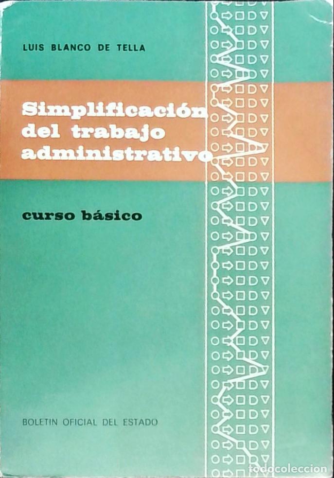 Libri di seconda mano: Simplificaci&oacute;n del trabajo administrativo: curso b&aacute;sico - Blanco de Tella, Luis: