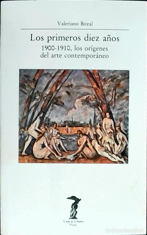 Livres: Primeros diez a&ntilde;os 1900-1910, los or&iacute;genes del arte contempor&aacute;neo - Bozal, Valeriano: