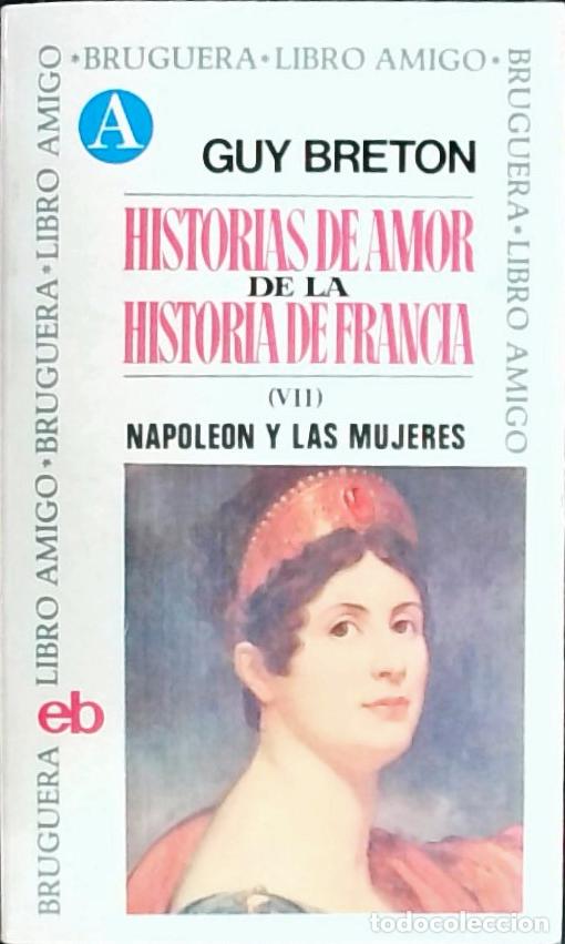 books: Hisotiras de amor de la historia de Francia. Tomo VII: Napole&oacute;n y las mujeres - Breton, Guy: