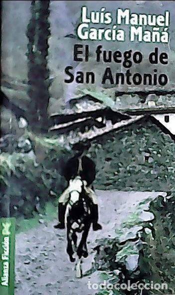 books: El fuego de San Antonio - Garc&iacute;a Ma&ntilde;&aacute;, Lu&iacute;s Manuel :