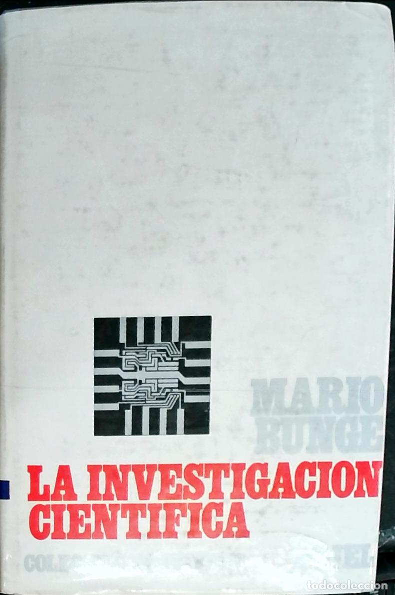 Libros: La investigaci&oacute;n cient&iacute;fica: su estrategia y su filosof&iacute;a - Bunge, Mario: