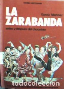 Libri di seconda mano: La zarabanda : (antes y despu&eacute;s del chocolate) - Garc&iacute;a Mart&iacute;nez, Jos&eacute;: