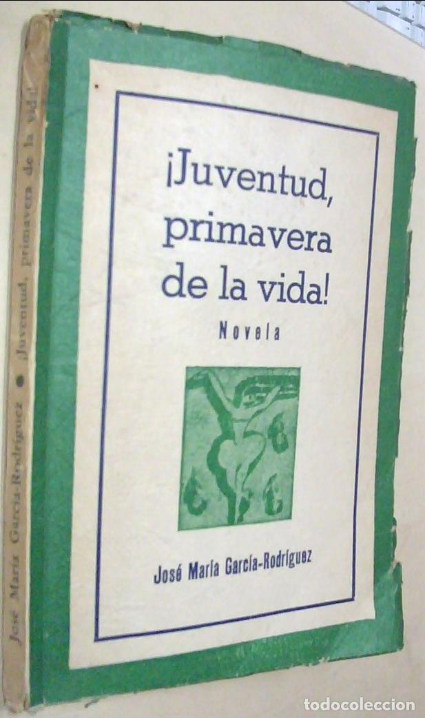 Libri di seconda mano: Juventud, primavera de la vida. Novela. Con dedicatoria aut&oacute;grafa - GARCIA RODRIGUEZ, Jos&eacute; Mar&iacute;a: