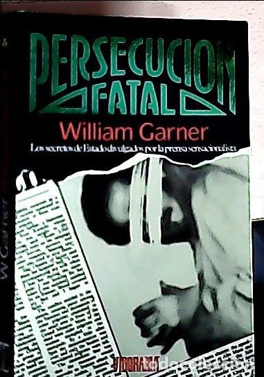 Libros: Persecuci&oacute;n fatal - Garner, William: - Foto 1
