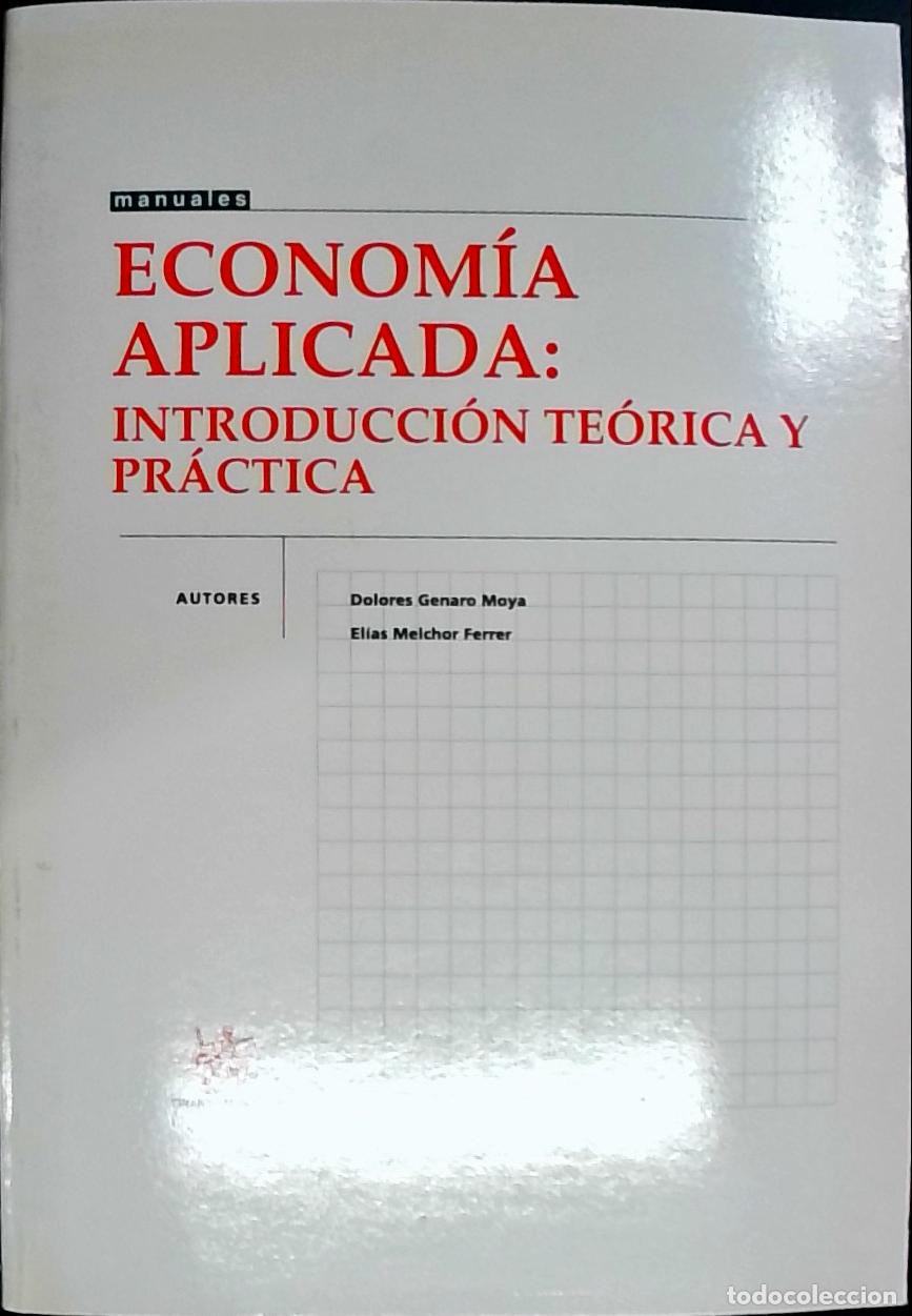 Libros: Econom&iacute;a aplicada: introducci&oacute;n te&oacute;rica y pr&aacute;ctica - Genaro Moya, Mar&iacute;a Dolores Melchor Ferrer, El&iacute;a