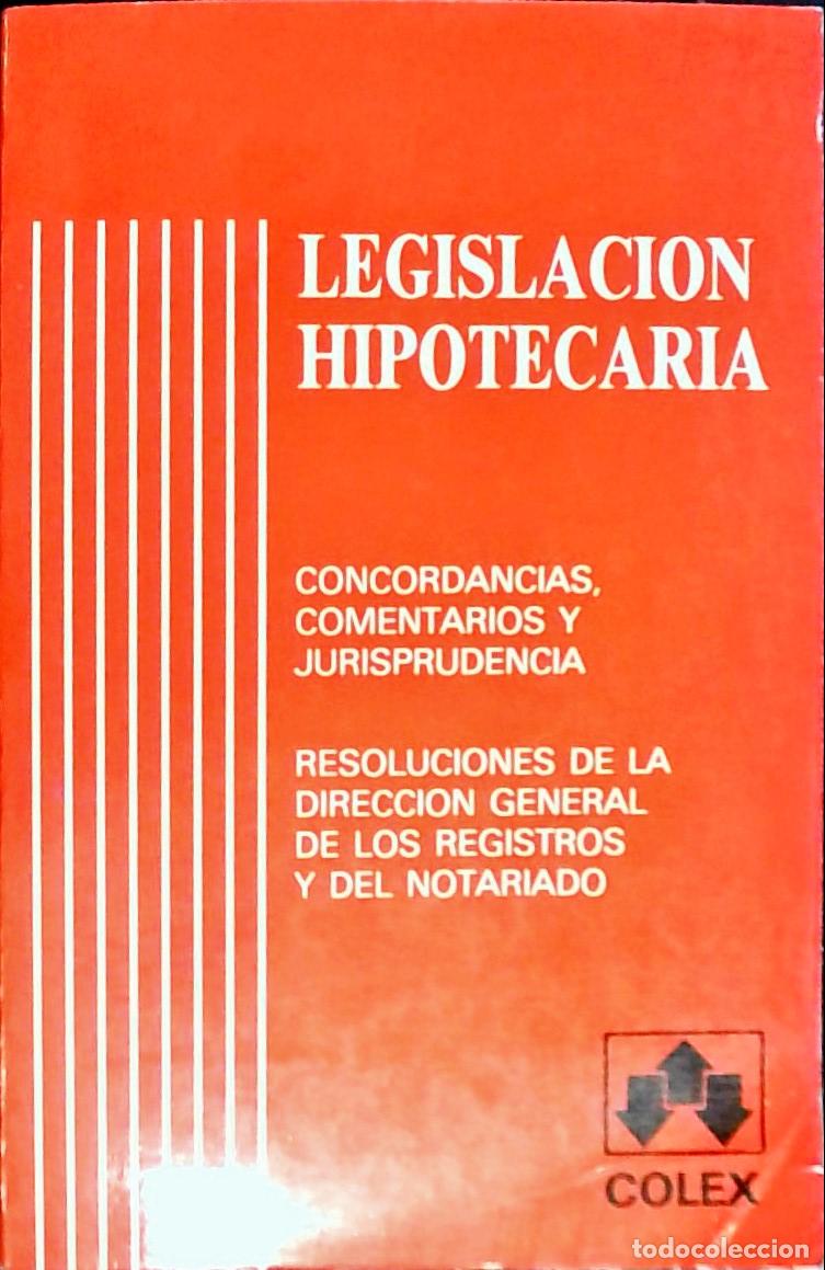 Livres: Legislaci&oacute;n hipotecaria - Chico Ortiz, Jos&eacute; Mar&iacute;a: