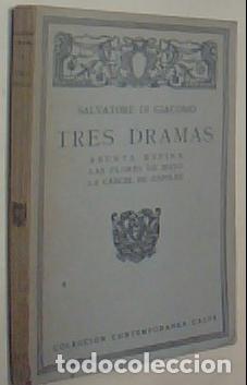 Libros: Tres dramas. Asunta Espina. Las flores de mayo. La c&aacute;rcel de N&aacute;poles - GIACOMO, Salvatore di: