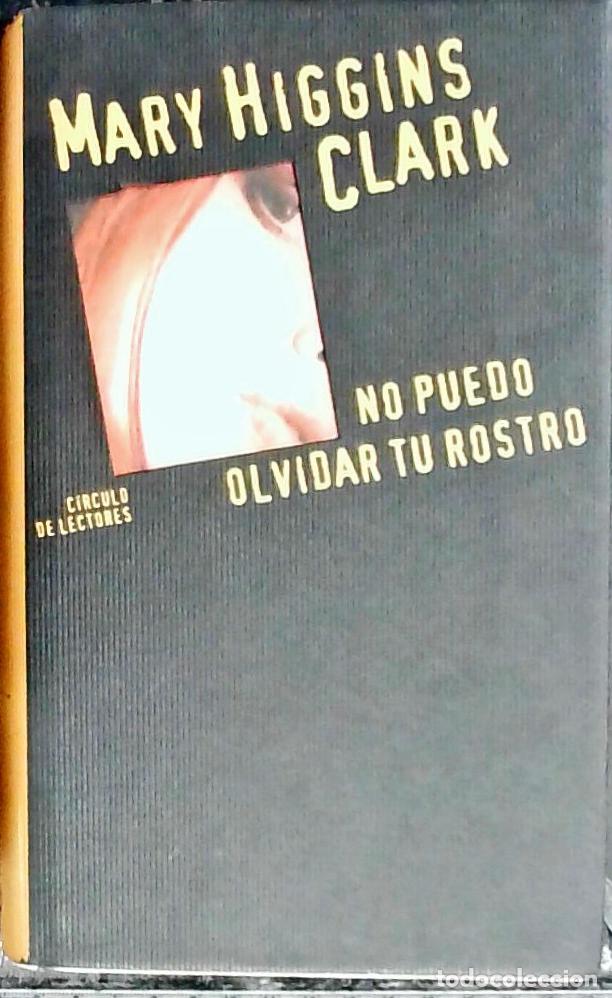 Libros: No puedo olvidar tu rostro - Clark, Mary Higgins: - Foto 1