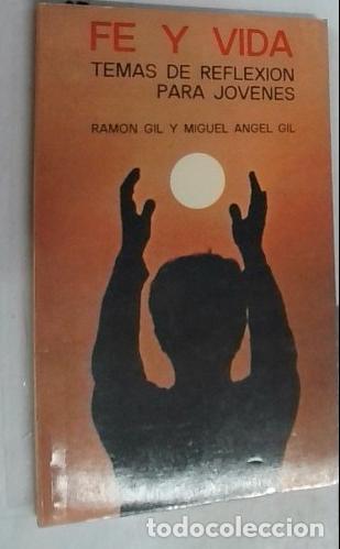 B&uuml;cher: Fe y vida. Tomas de reflexi&oacute;n para jovenes - Gil, Ram&oacute;n y Gil, Miguel Angel: