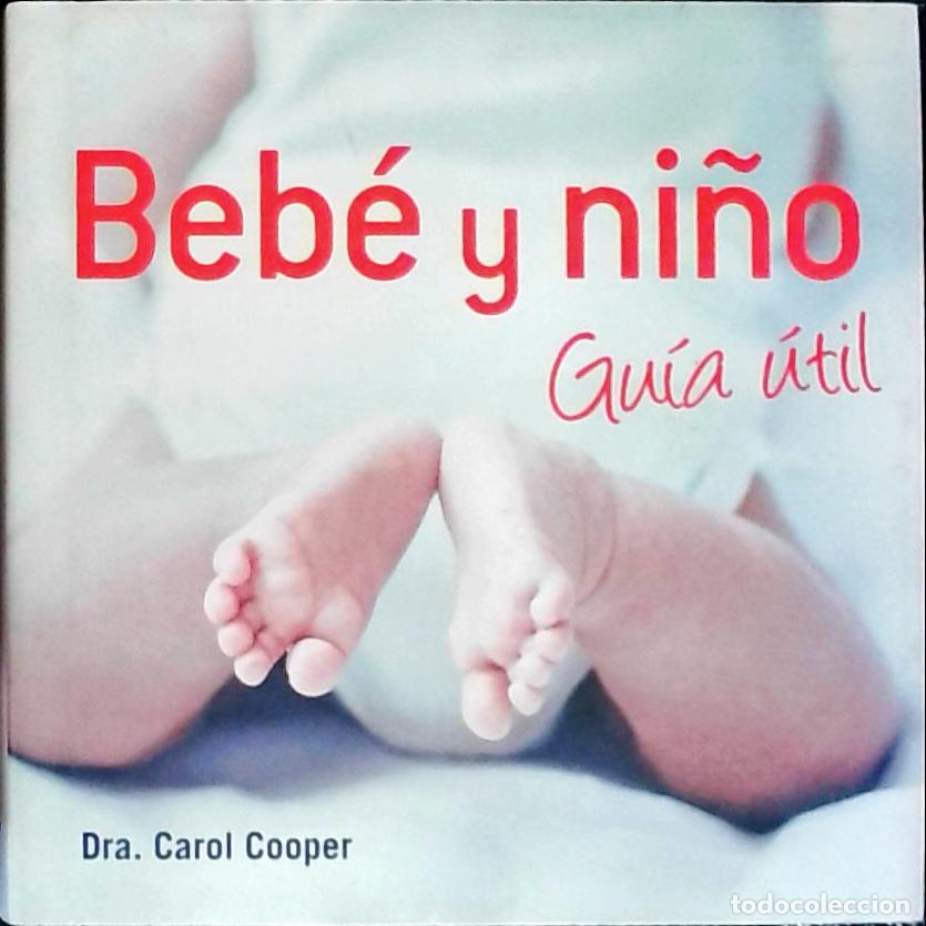 Livres: Beb&eacute; y ni&ntilde;o. Gu&iacute;a &uacute;til - COOPER, Carol: