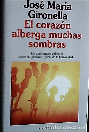B&uuml;cher: El coraz&oacute;n alberga muchas sombras - Gironella, Jos&eacute; Mar&iacute;a: