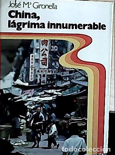 B&uuml;cher: China, l&aacute;grima innumerable - Gironella, Jos&eacute; M.: