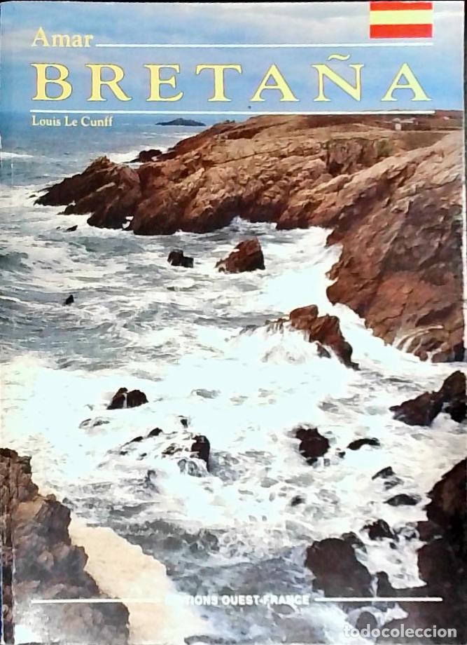 Libros: Amar Breta&ntilde;a - Cunff, Louis Le: - Foto 1