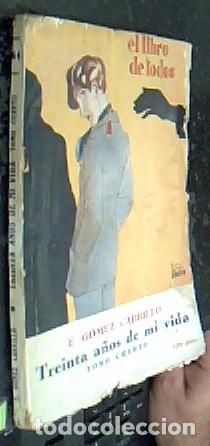 Libros: Treinta a&ntilde;os de mi vida. Tomo 4&ordf; - G&Oacute;MEZ CARRILLO, E: - Foto 1