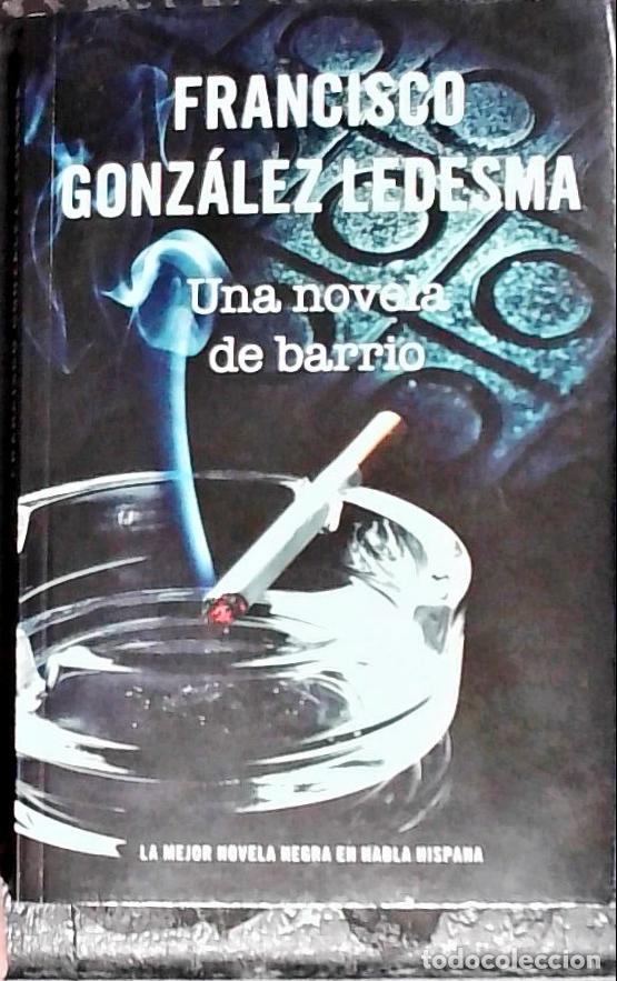 Libros: Una novela de barrio - GONZALEZ LEDESMA, Francisco: - Foto 1