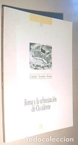 Libri di seconda mano: Roma y la urbanizaci&oacute;n de Occidente - GONZALEZ ROMAN, Crist&oacute;bal: