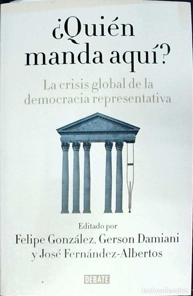 B&uuml;cher: Qui&eacute;n manda aqu&iacute;? La crisis global de la democracia representativa - G&Oacute;NZALEZ, Felipe y OTROS (Edici