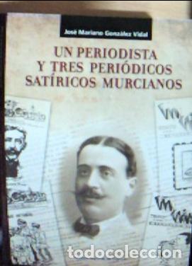 Libri di seconda mano: Un periodista y tres peri&oacute;dicos sat&iacute;ricos - Gonz&aacute;lez Vidal, Jos&eacute; Mariano: