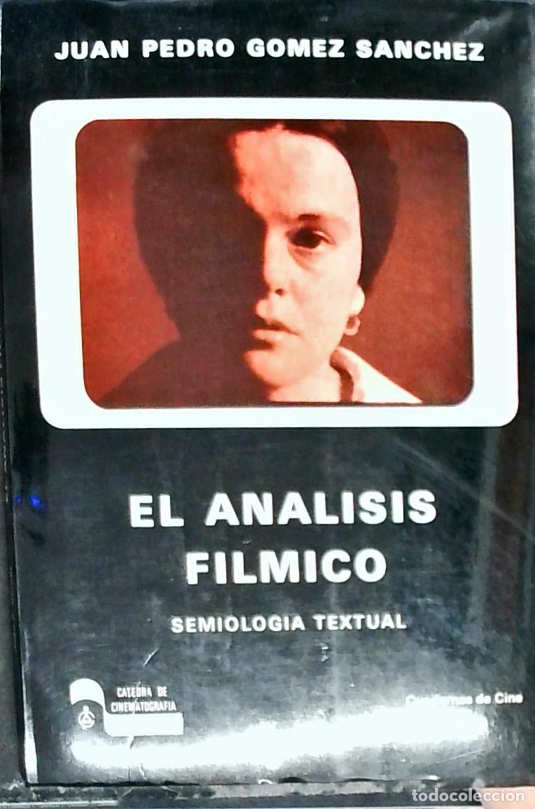 Libros: El an&aacute;lisis f&iacute;lmico: semmiolog&iacute;a textual - G&oacute;mez S&aacute;nchez, Juan Pedro: