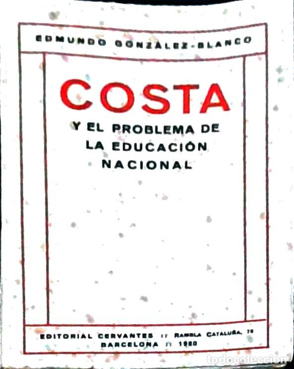 Libri di seconda mano: Costa y el problema de la educaci&oacute;n nacional - GONZALEZ BLANCO, Edmundo:
